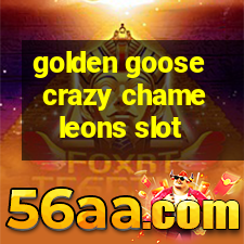 golden goose crazy chameleons slot